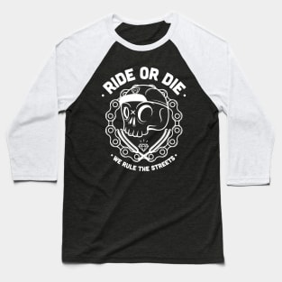 Ride or Die We Rule the Streets Baseball T-Shirt